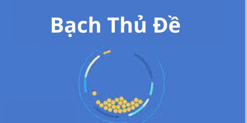 Cách Chơi Bạch Thủ Đề Hiệu Quả Tại ALO789