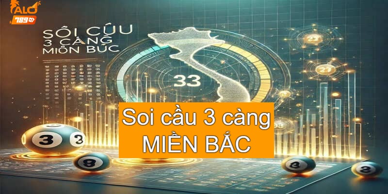 Lưu ý soi cầu 3 càng miền bắc