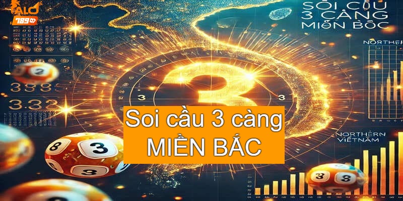 Soi cầu 3 càng miền bắc