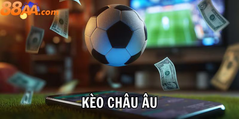 Kèo Châu Âu