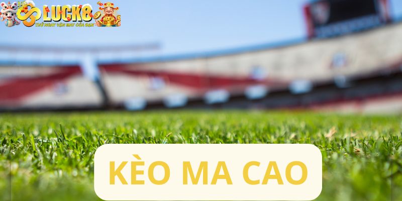 kèo ma cao